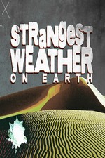 Strangest Weather On Earth: Season 1