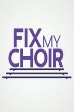 Fix My Choir: Season 1