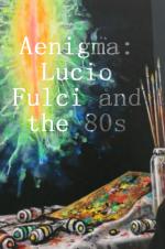 Aenigma: Lucio Fulci And The 80s