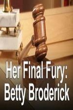 Her Final Fury: Betty Broderick, The Last Chapter