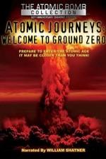 Atomic Journeys: Welcome To Ground Zero