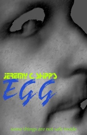 Jeremy C. Shipp's 'egg'