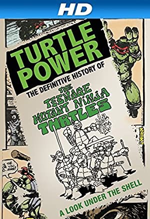 Turtle Power: The Definitive History Of The Teenage Mutant Ninja Turtles