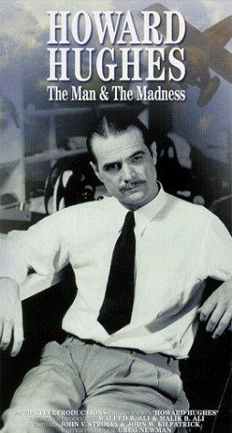 Howard Hughes: The Man And The Madness