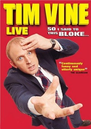 Tim Vine: So I Said To This Bloke...