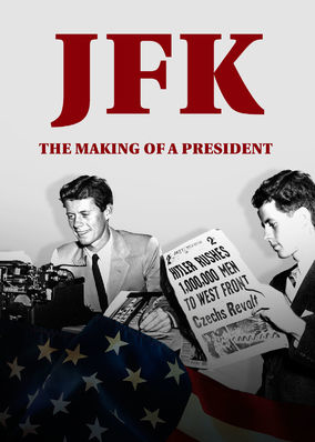 Jfk: The Making Of A President