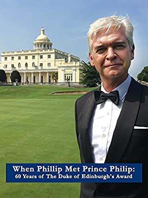 When Phillip Met Prince Philip: 60 Years Of The Duke Of Edinburgh's Award