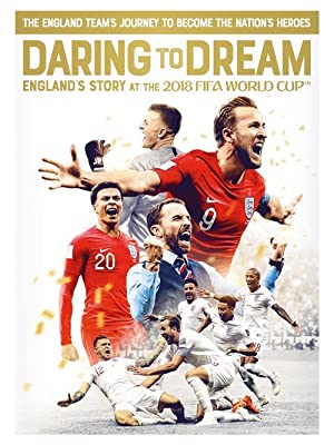 Daring To Dream: England's Story At The 2018 Fifa World Cup