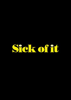 Sick Of It: Season 1