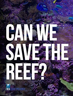 Can We Save The Reef?