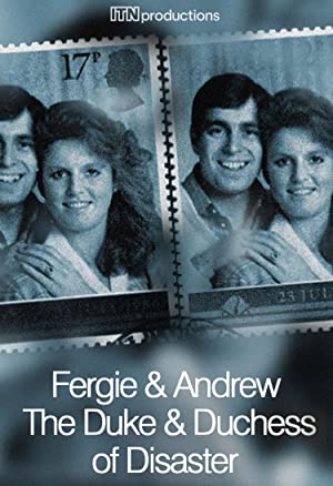 Fergie & Andrew: The Duke & Duchess Of Disaster