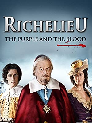 Richelieu: La Pourpre Et Le Sang