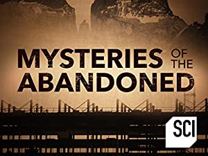 Mysteries Of The Abandoned: Season 6