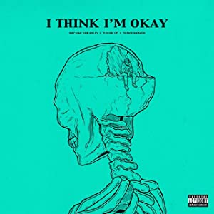 Machine Gun Kelly & Yungblud & Travis Barker: I Think I'm Okay
