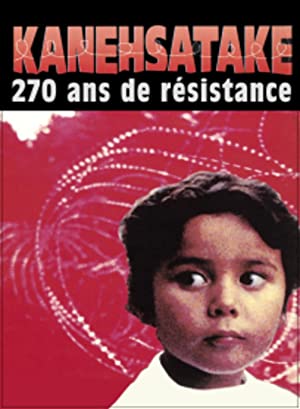 Kanehsatake: 270 Years Of Resistance