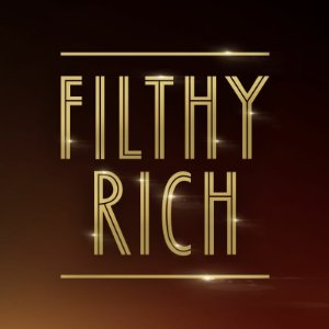 Filthy Rich: Season 1