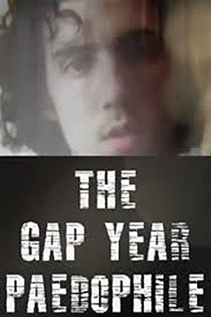 The Gap Year Paedophile