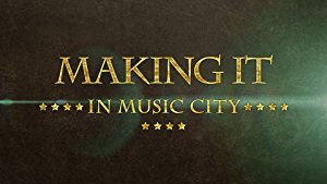 Making It In Music City: Season 1