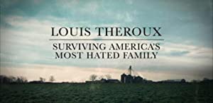 Louis Theroux: Surviving America's Most Hated Family