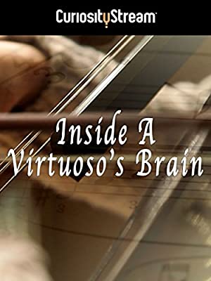 Inside A Virtuoso's Brain