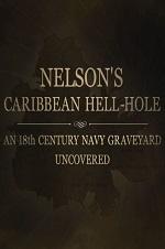 Nelson's Caribbean Hell-hole: An Eighteenth Century Navy Graveyard Uncovered