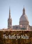 The Battle For Malta