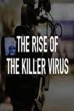 The Rise Of The Killer Virus
