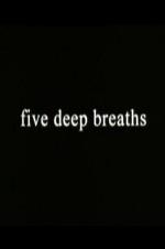 Five Deep Breaths