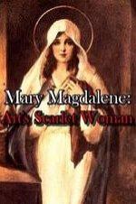 Mary Magdalene: Art's Scarlet Woman