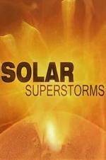 Solar Superstorms