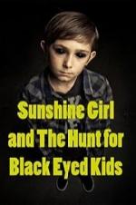 Sunshine Girl And The Hunt For Black Eyed Kids