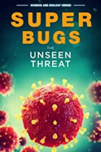 Superbugs: The Unseen Threat