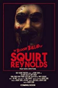 The Bloody Ballad Of Squirt Reynolds