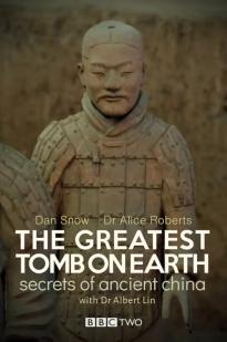 The Greatest Tomb On Earth: Secrets Of Ancient China
