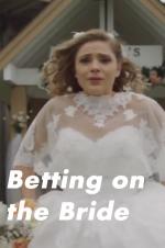 Betting On The Bride