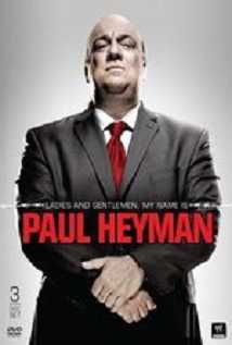 Ladies And Gentlemen, My Name Is Paul Heyman